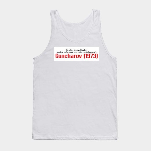 I’d rather be watching Goncharov (1973) Tank Top by radiochio